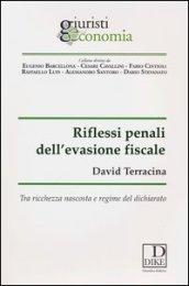 Riflessi penali dell'evasione fiscale. Tra ricchezza nascosta e regime del dichiarato