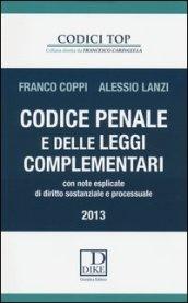 Codice penale e delle leggi complementari. Con note esplicate di diritto sostanziale e processuale