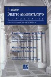 Legislazione sanitaria. Riforme, livelli essenziali di assistenza, professioni sanitarie, organizzazione centrale, regionale e locale