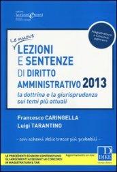 Lezioni e sentenze di diritto amministrativo 2013. La dottrina e la giurisprudenza sui temi più attuali