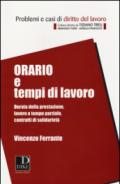 Orario e tempi di lavoro. Durata della prestazione, lavoro a tempo parziale, contratti di solidarietà