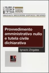 Provvedimento amministrativo nullo e tutela civile dichiarativa