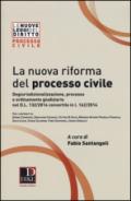 La nuova riforma del processo civile. Degiurisdizionalizzazione, processo e ordinamento giudiziario nel D.L. 132/2014 convertito in L. 162/2014