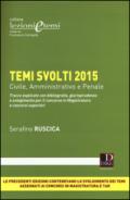 Temi svolti 2015. Tracce esplicate con bibliografia, giurisprudenza e svolgimento per il concorso in magistratura e concorsi superiori