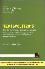 Temi svolti 2015. Tracce esplicate con bibliografia, giurisprudenza e svolgimento per il concorso in magistratura e concorsi superiori