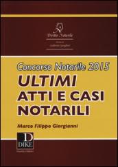 Concorso notarile 2015. Ultimi atti e casi notarili