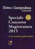 Diritto e giurisprudenza commentata (2015). Speciale concorso magistratura. 2.Le sentenze più recenti