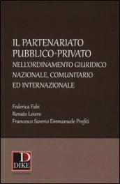 Il partenariato pubblico-privato nell'ordinamento giuridico nazionale, comunitario ed internazionale