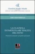 La clausola di particolare tenuità del fatto. Dimensione sostanziale e prospettive processuali