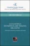 La clausola di particolare tenuità del fatto. Dimensione sostanziale e prospettive processuali