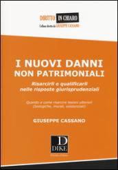 I nuovi danni non patrimoniali. Risarcirli e qualificarli nelle risposte giurisprudenziali