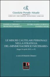 Le misure cautelari personali nella strategia del «minimo sacrificio necessario» (legge 16 aprile 2015, n. 47)