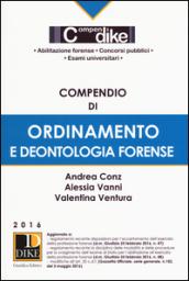 Compendio di ordinamento e deontologia forense. Con aggiornamento online