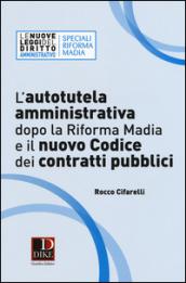 L'autotutela amministrativa dopo la riforma Madia e il nuovo codice dei contratti pubblici