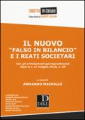 Il nuovo «falso in bilancio» e i reati societari. Con gli orientamenti giurisprudenziali dopo la l. 27 maggio 2015, n. 69