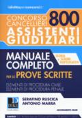 Concorso cancellieri. 800 assistenti giudiziari. Manuale completo per le prove scritte. Con Contenuto digitale per download e accesso on line