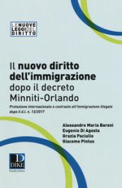 Il nuovo diritto dell'immigrazione dopo il decreto Minniti-Orlando. Protezione internazionale e contrasto all'immigrazione illegale dopo il d.l. n. 13/2017