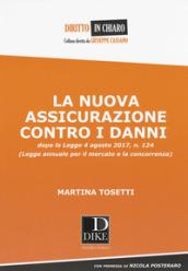 La nuova assicurazione contro i danni dopo la legge 4 agosto 2017, n. 124 (Legge annuale per il mercato e la concorrenza)