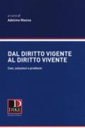 Dal diritto vigente al diritto vivente. Casi, soluzioni e problemi