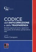 Codice dell'anticorruzione e della trasparenza. Raccolta organica di norme, regolamenti, linee guida, atti di indirizzo e giurisprudenza