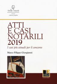 Atti e casi notarili 2019. I casi più attuali per il concorso