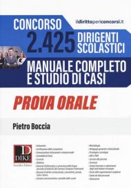 Concorso 2425 dirigenti scolastici. Manuale completo e studio di casi. Prova orale