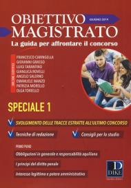 Obiettivo magistrato. La guida per affrontare il concorso (2019). Vol. 6: Giugno. Speciale 1.