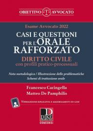 Esame Avvocato 2022. Casi e questioni per l'orale rafforzato. Diritto civile con profili pratico-processuali. Con aggiornamento online. Con espansione online