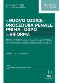 Il nuovo codice di procedura penale prima e dopo la riforma. Con aggiornamento online