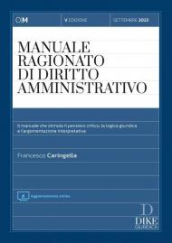 Manuale ragionato di diritto ammnistrativo. Settembre 2023. Con aggiornamento online