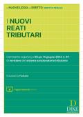 I nuovi reati tributari. Commento perativo al D.Lgs. 14 giugno 2024, n.87, di revisione del sistema sanzionatorio tributario. Con aggiornamenti online