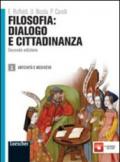 Filosofia: dialogo e cittadinanza. Con espansione online. Vol. 1: Antichità e Medioevo.