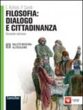 Filosofia: dialogo e cittadinanza. Con espansione online. Vol. 2: Dall'età moderna all'idealismo.