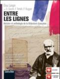 Entre les lignes. Histoire et anthologie de la littérature française. Per le Scuole superiori. Con espansione online