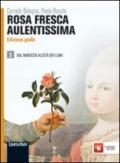 Rosa fresca aulentissima. Ediz. gialla. Con espansione online. Vol. 3: Dal barocco all'età dei lumi.