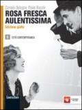 Rosa fresca aulentissima. Ediz. gialla. Con espansione online. Vol. 6: L'età contemporanea.