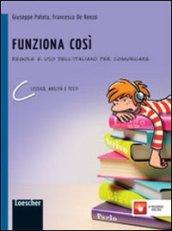 Funziona cosí. Regole e uso dell'italiano per comunicare. Vol. C. Per la Scuola media. Con espansione online