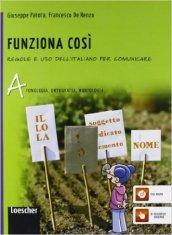 Funziona cosí. Regole e uso dell'italiano per comunicare. Vol. A-B-C. Per la Scuola media. Con espansione online