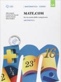 Mate com. Vol. 1A-1B-1C-Quaderno operativo delle competenze. Con e-book. Con espansione online. Vol. 1