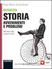 Storia: avvenimenti e problemi. Con espansione online. Vol. 2: Dall'anno Mille ai nostri giorni.