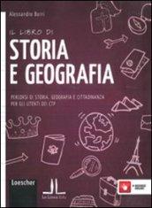 Il libro di storia e geografia. Percorsi di storia, geografia e cittadinanza per gli utenti dei CTP. Con espansione online