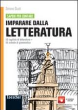 Imparare dalla letteratura. 20 capitoli di letteratura. Con 50 schede di grammatica. Con espansione online