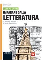 Imparare dalla letteratura. 20 capitoli di letteratura. Con 50 schede di grammatica. Con espansione online