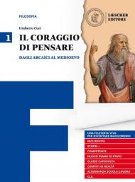 coraggio di pensare. Con quaderno per lo studio. Per i Licei e gli Ist. magistrali. Con ebook. Con espansione online