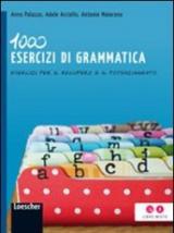 1000 esercizi di grammatica. Esercizi per il recupero e il potenziamento. Per la Scuola media. Con espansione online