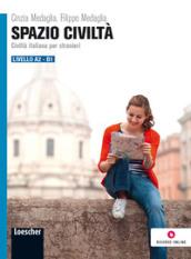 Spazio civiltà. Civiltà italiana per stranieri. Livello A2-B1