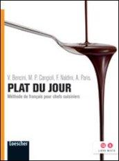 Plat du jour. Méthode de français pour chefs cuisiniers. Per le Scuole superiori. Con espansione online