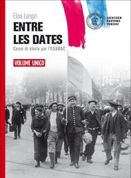 Entre les dates. Corso di storia per l'esaBAC. Vol. unico. Per le Scuole superiori. Con e-book. Con espansione online