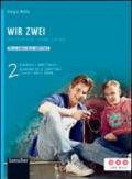 Wir zwei. Kursbuch-Arbeitsbuch-Quaderno delle competenze. Con espansione online. Vol. 2