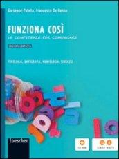 Funziona così. Fonologia, ortografia, morfologia, sintassi. Con quaderno delle competenze. Per la Scuola media. Con CD-ROM. Con espansione online